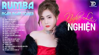 40 Ca Khc Ngn Ngn Cover  Rumba Nhc Tr Hay Nht 2026 Tnh Ta Hai Ng Nghe Cc m Tai