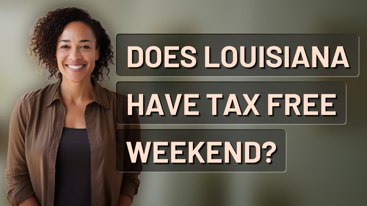 Does Louisiana have tax free weekend? - YouTube