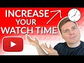 YouTube Watch Time (Increase Yours with These Tips)