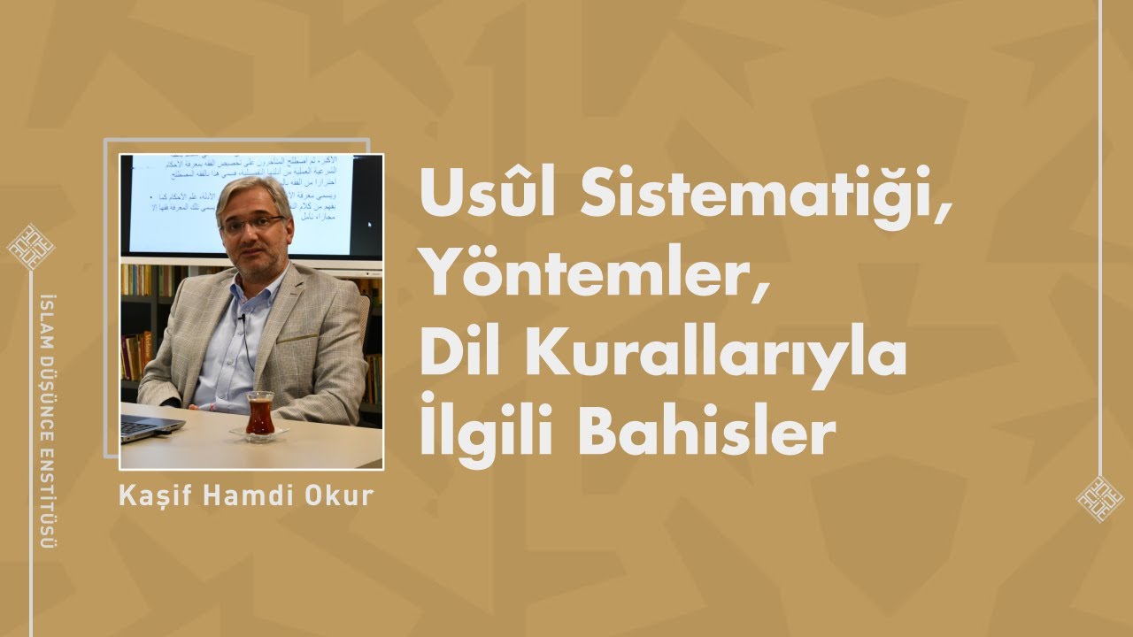 Usûl Sistematiği, Yöntemler, Dil Kurallarıyla İlgili Bahisler I 15. Ders