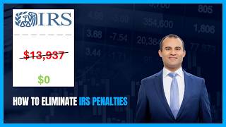 How To Get Rid Of IRS Penalties & Interest (Legally)