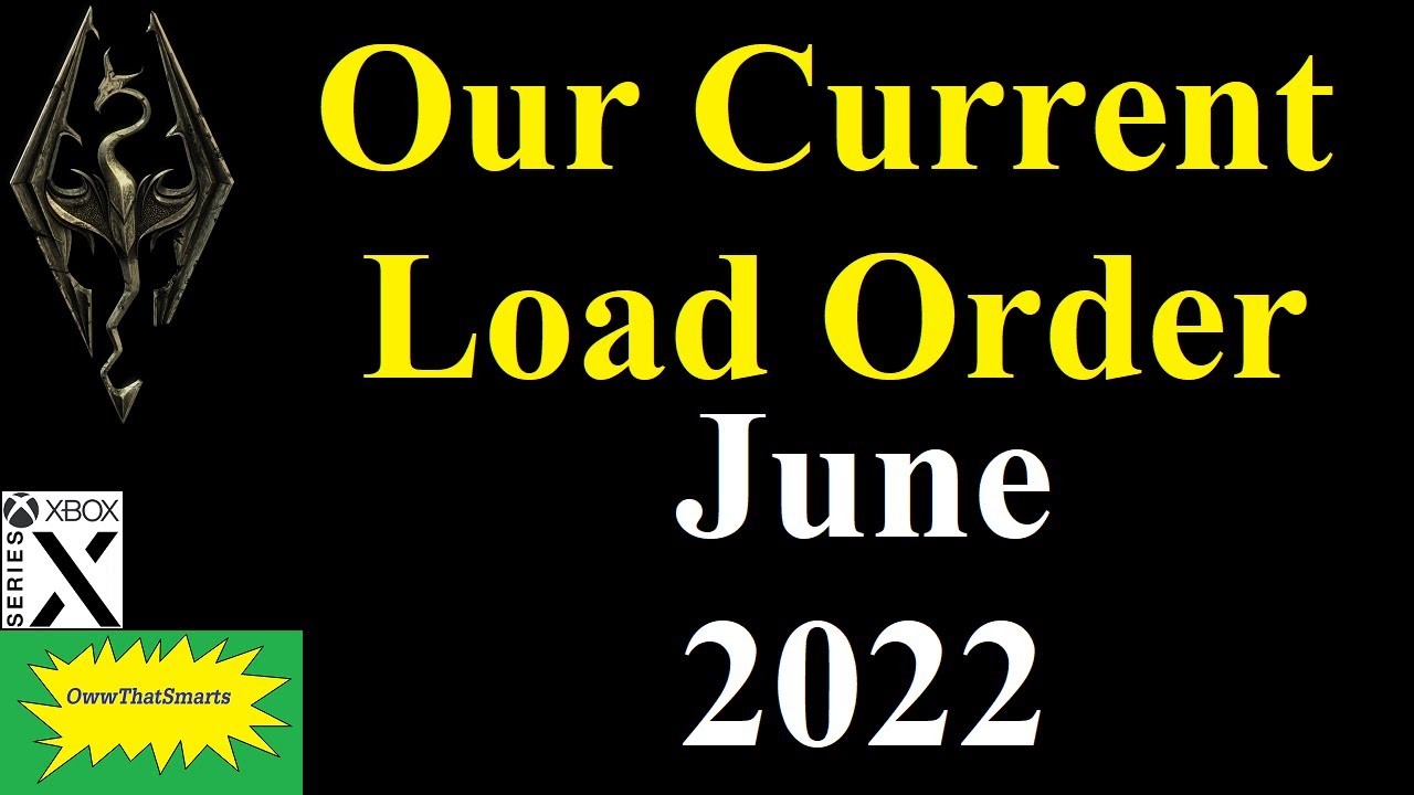 Skyrim (mods) - Our Current Load Order - June 2022