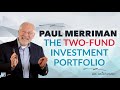 Two-Fund Investment Portfolio, with Paul Merriman | Afford Anything Podcast (Audio-Only)