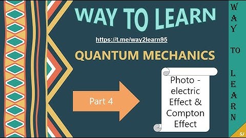 Important points on PHOTOELECTRIC EFFECT & COMPTON EFFECT| Part 4| Quantum Mechanics| CSIR-NET/ GATE
