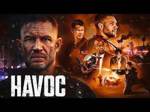 HAVOC Full Movie In English 2025 Tom Hardy Jessi Mei Li Timothy Olyphant Review And Fects