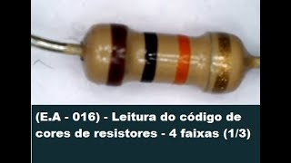 (E.A - 016) - Leitura do código de cores de resistores - 4 faixas (1/3)