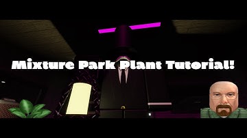 Mixture Park Plant Tutorial