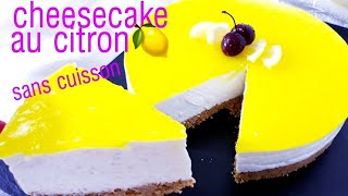 Recette de Cheesecake citron facile/sans cuisson