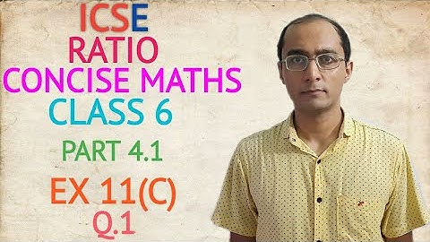 ICSE RATIO EX 11(C) Q.1 CLASS 6 CONCISE MATHS PART 4.1 CHAPTER 11