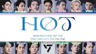SEVENTEEN HOT Lyrics (세븐틴 HOT 가사) (Color Coded Lyrics_Han_Rom_Eng)
