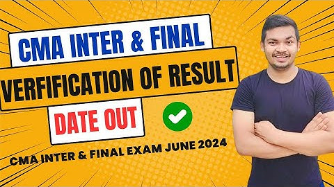 Biggest News || CMA Inter And Final Verification Of Result Date Out June 2024