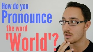 How to Pronounce 'World' like a British Native