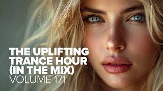 The Uplifting Trance Hour In The Mix Vol. 171 [Full Set]