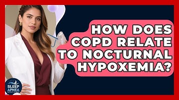 How Does COPD Relate To Nocturnal Hypoxemia? - Sleep Apnea Support Network