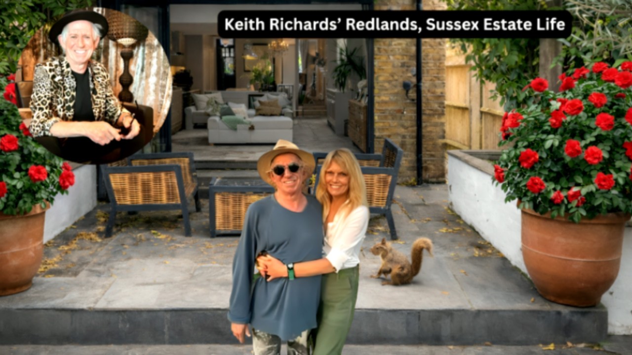 Keith Richards’ Redlands, Sussex Estate Life – Music, Rebellion, Legacy & the Life of a Rock Icon