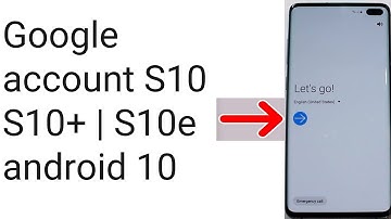 SAMSUNG Galaxy S10/S10+/S10e FRP/Google Lock Bypass Android 10