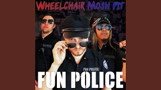 Video thumbnail of "Wheelchair Mosh Pit - Fun Police"