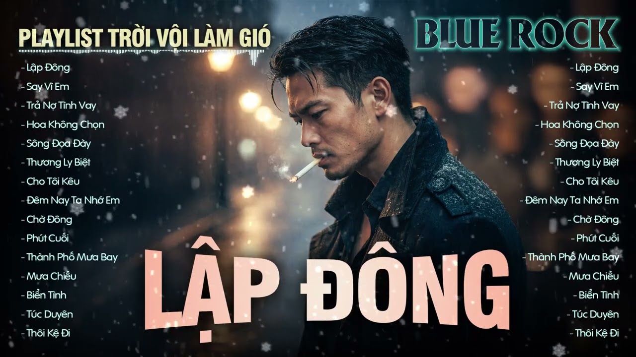 LẬP ĐÔNG BLUEROCK | PLAYLIST TRỜI VỘI LÀM GIÓ | TUYỂN TẬP NHỮNG BÀI HÁT BUỒN NHẤT TIKTOK