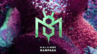 W.D.L & NOBE - Rampaga | Bassmatic Records