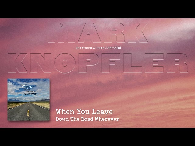 Mark Knopfler  -  When You Leave