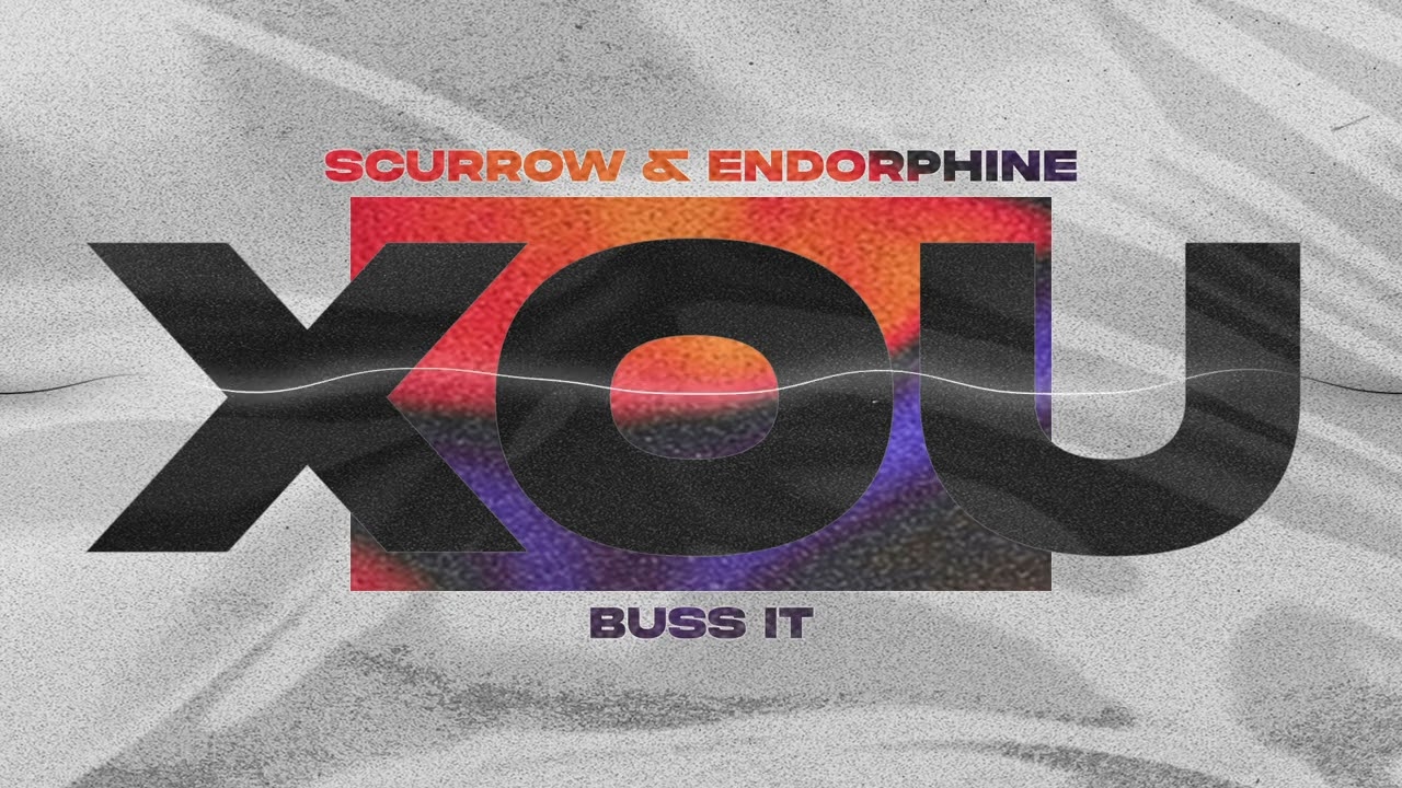 Watch Scurrow & Endorphine - Buss It on YouTube Watch Scurrow & Endorphine - Buss It on YouTube