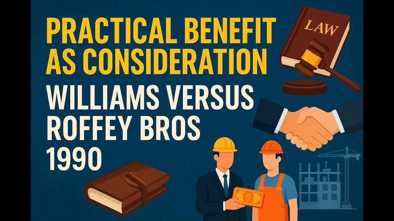 Williams versus Roffey Bros 1990 Case Explained | Practical Benefit as Good Consideration