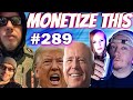 MONETIZE THIS #289 Election Night #4 - JOE BIDEN vs Trump ! KING VON - System of a Down