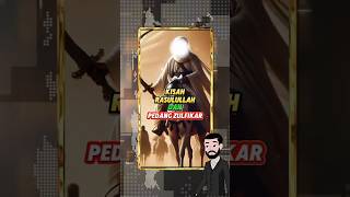 Kisah Rasulullah Saw Dan Pedang Zulfikar