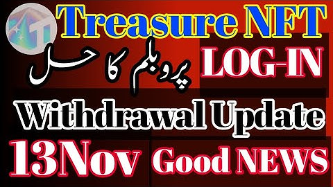 Treasure NFT Withdrawal Update |Login Problem Fix| Google Verification Error Solved| withdraw update