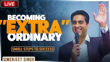 Your Path to an Extraordinary Life Starts Here: A Guide by Simerjeet Singh
