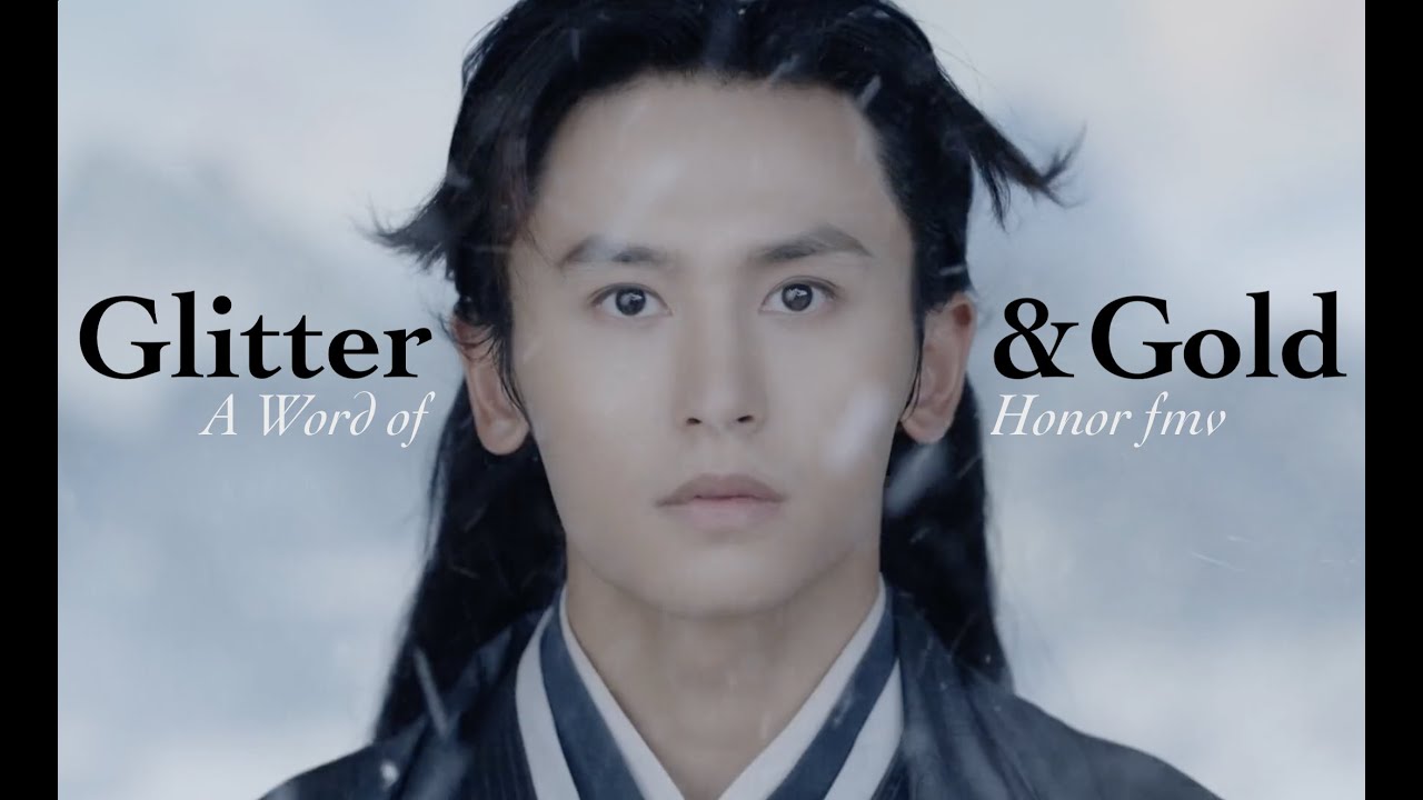 Glitter & Gold || Word of Honor fmv