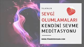 KENDİNİ SEVME OLUMLAMALAR / GÜZEL TELKİNLER