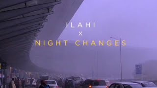 ILahi X night changes || song