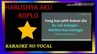 Harusnya aku - Armada - Versi Koplo Karaoke - harusnya aku karaoke koplo #TIARACHANNEL