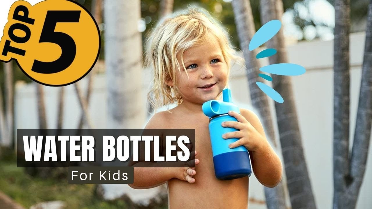 TOP 5 Best Kids Water Bottle [ 2023 Buying Guide ] 