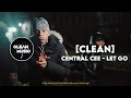 CLEAN Central Cee Let Go