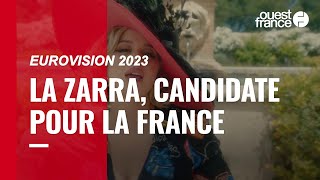 Eurovision : La Zarra a été choisie pour représenter la France