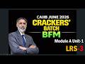 CAIIB-BFM JUNE 2026-CRACKERS' BATCH Mod-A LRS-3 14.02.26 (6.30 am) #nstoor