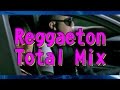 Reggaeton total mix   dj el cuervo