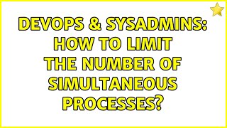 Famous DevOps & SysAdmins: How to limit the number of simultaneous processes? Net Worth