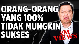 Orang - Orang Yang 100% Tidak Mungkin Sukses