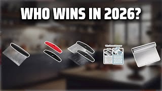 The Top 5 Best Bench Scraper in 2026 - Must Watch Before Buying!