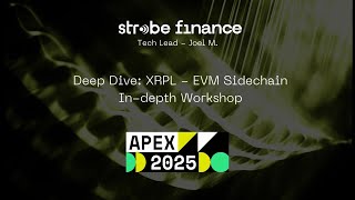 XRPL ↔ EVM Sidechain Deep-Dive | Apex 2025 Developer Workshop
