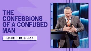 The Confessions of A Confused Man | Tim Dilena