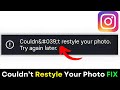 Instagram Couldn’t Restyle Image Problem Fix | Instagram AI Error | Instagram Restyle Not Working