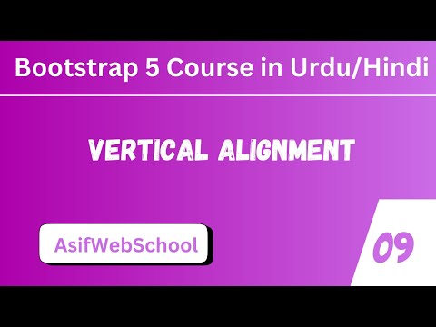 09 Bootstrap Vertical Alignment | align Items | Align Content in Urdu/Hindi