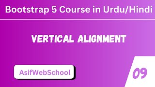 09 Bootstrap Vertical Alignment | align Items | Align Content in Urdu/Hindi