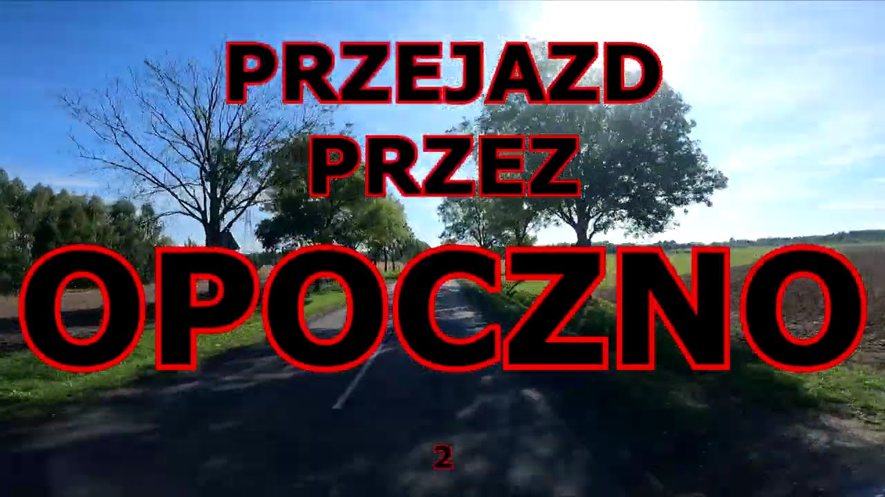 PRZEJAZD PRZEZ OPOCZNO 2
