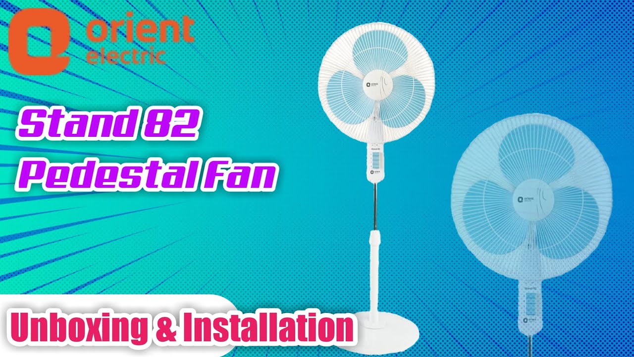 Orient Stand 82 Unboxing And Fitting Orient Pedestal Fan YouTube