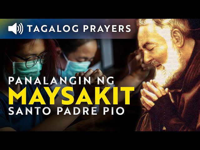 Panalangin sa Kagalingan ng Maysakit (Padre Pio) • Tagalog Healing Prayer class=